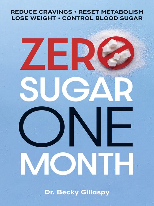 Title details for Zero Sugar / One Month by Becky Gillaspy - Available